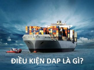 Điều kiện DAP là gì trong xuất nhập khẩu?